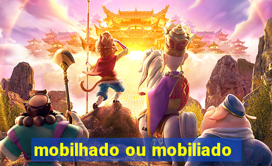 mobilhado ou mobiliado